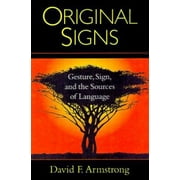 Original Signs: Gesture, Sign, and the Sources of Language, Used [Hardcover]