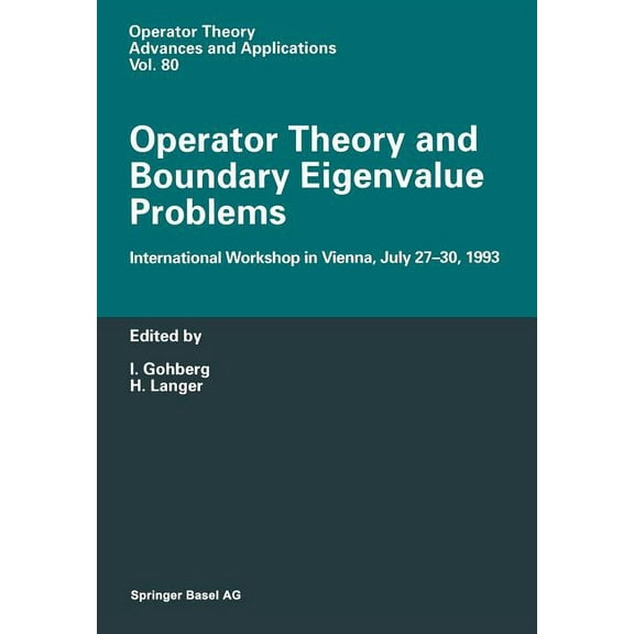 Operator Theory: Advances and Applicatio Operator Theory and Boundary Eigenvalue Problems: International Workshop in Vienna, July 27-30, 1993, Book 80, (Paperback)
