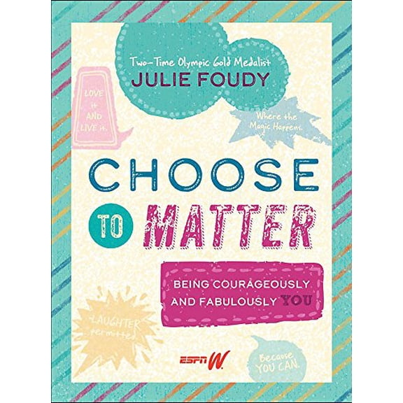 Pre-Owned Choose to Matter: Being Courageously and Fabulously You (Hardcover) 1368003389 9781368003384