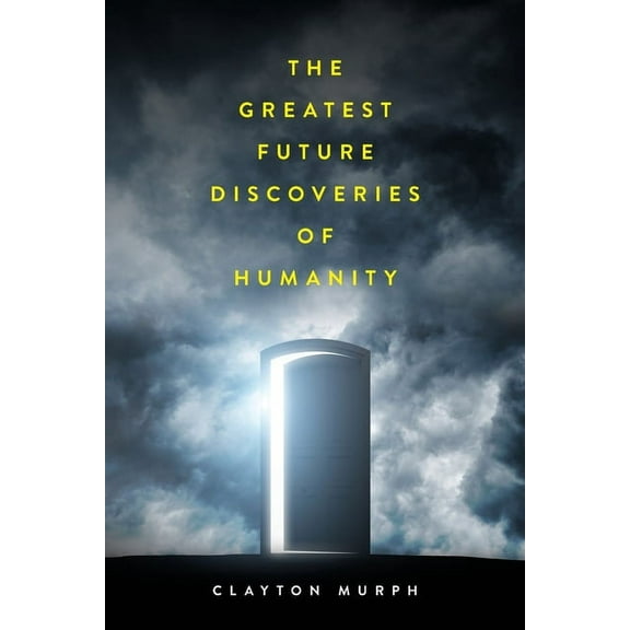 The Greatest Future Discoveries of Humanity, (Paperback)