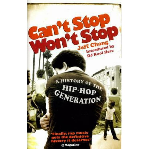 Pre-Owned Can't Stop Won't Stop: A History of the Hip-Hop Generation (Paperback) 0091912210 9780091912215