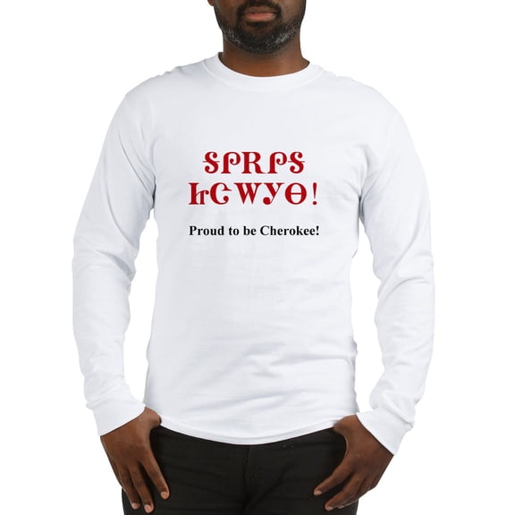 CafePress - Proud To Be Cherokee Long Sleeve T Shirt - Unisex Cotton Long Sleeve T-Shirt