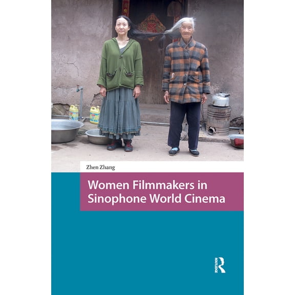 Asian Visual Cultures Women Filmmakers in Sinophone World Cinema, (Paperback)