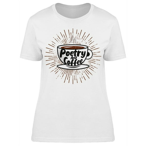 Poetry And Coffee Literature T-Shirt Women -Image by Shutterstock, Female XX-Large