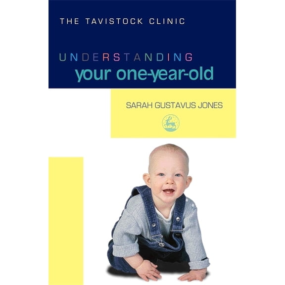 Tavistock Clinic - Understanding Your Ch Understanding Your One-Year-Old, (Paperback)