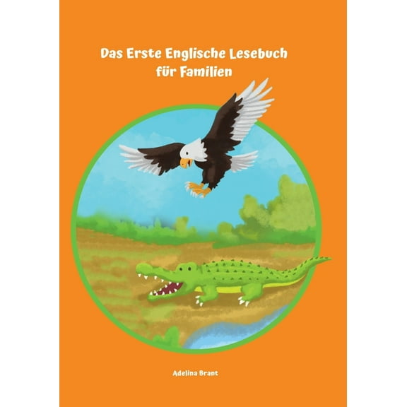 Gestufte Englische Lesebücher Das Erste Englische Lesebuch für Familien: Stufe A1 und A2 Zweisprachig mit Englisch-deutscher Übersetzung, Book 15, (Paperback)