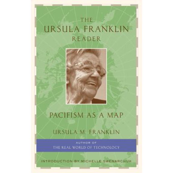 Pre-Owned The Ursula Franklin Reader: Pacifism as a Map (Paperback) 1897071183 9781897071182
