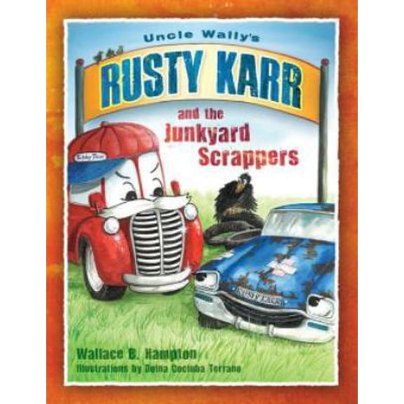 Pre-Owned Uncle Wally's Rusty Karr and the Junkyard Scrappers (Hardcover) 1937454940 9781937454944