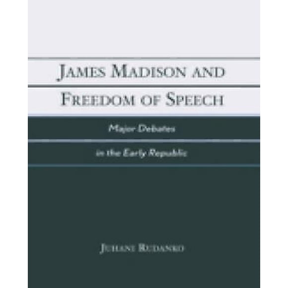 James Madison et la Liberté d'Expression: Grands Débats dans la Première République