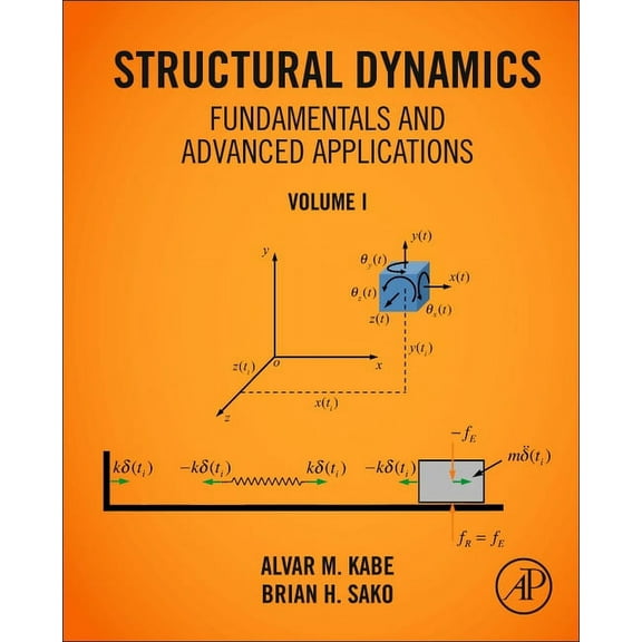 Structural Dynamics Fundamentals and Advanced Applications, Volume I: Volume I, (Hardcover)