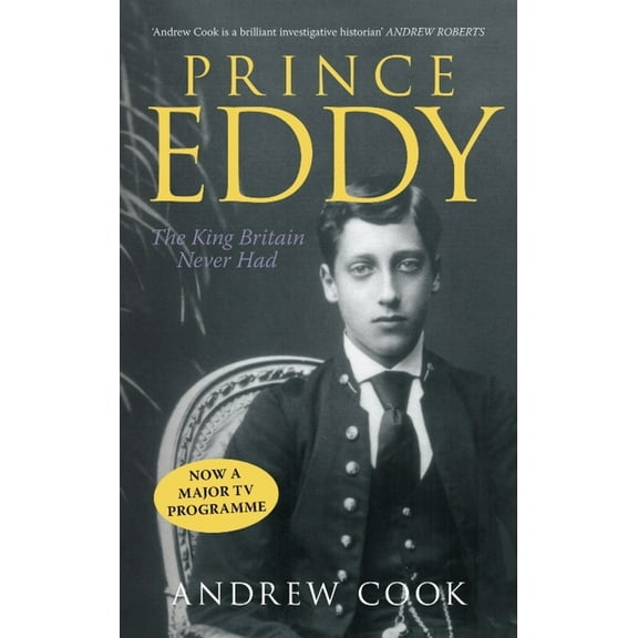Prince Eddy : The King Britain Never Had (Paperback)