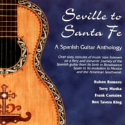 Seville To Santa Fe: A Spanish Guitar Anthology