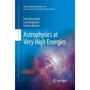 Saas-Fee Advanced Course: Astrophysics at Very High Energies: Saas-Fee Advanced Course 40. Swiss Society for Astrophysics and Astronomy (Paperback)