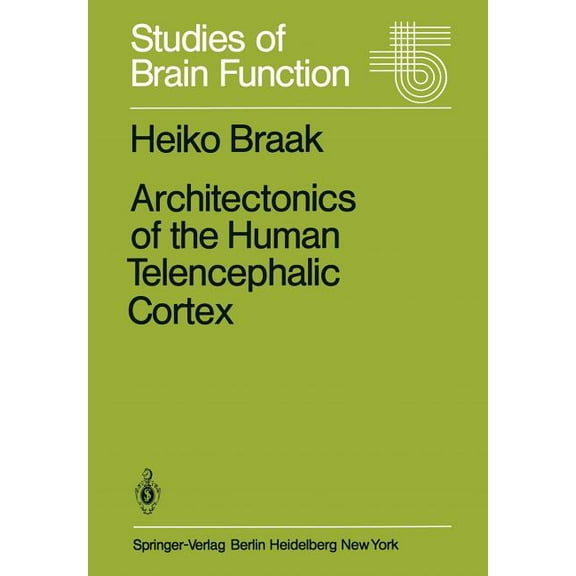 Studies of Brain Function Architectonics of the Human Telencephalic Cortex, Book 4, (Paperback)