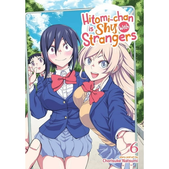 Hitomi-chan is Shy With Strangers: Hitomi-chan is Shy With Strangers Vol. 6 (Series #6) (Paperback)