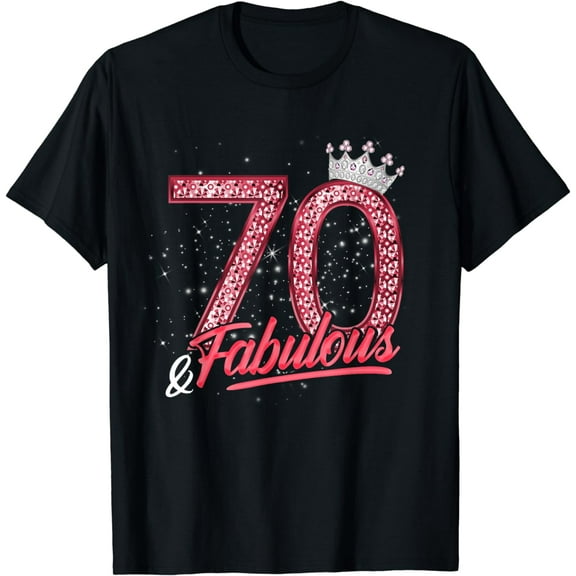 70 and Fabulous 70th Birthday Women Girls Diamond Crown Gift T-Shirt