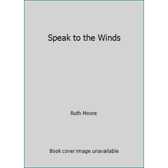 Pre-Owned Speak to the Winds (Paperback) 0942396545 9780942396546