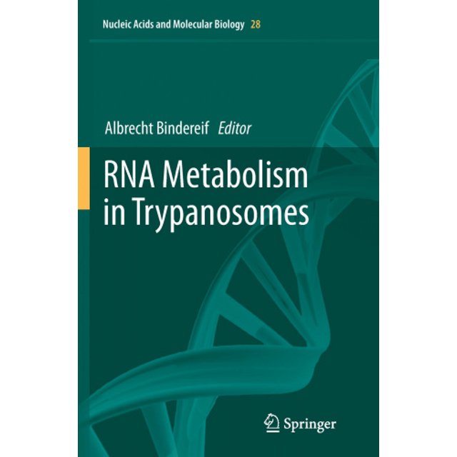 RNA Metabolism in Trypanosomes (Nucleic Acids and Molecular Biology)
