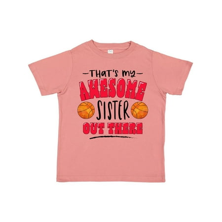 

Inktastic That s My Awesome Sister Out There with Basketballs Gift Toddler Boy or Toddler Girl T-Shirt