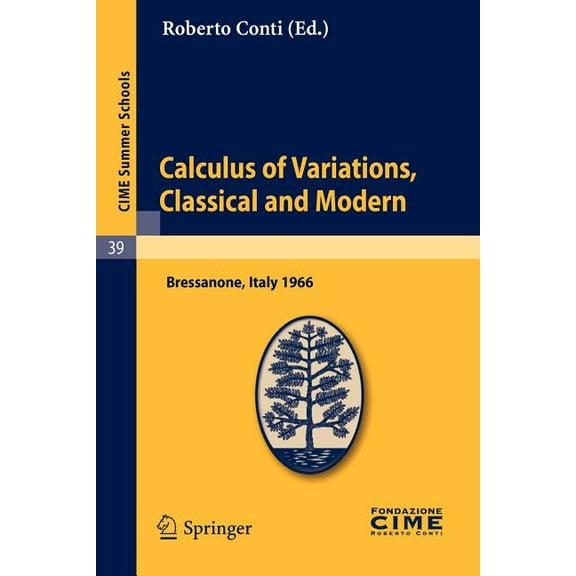 C.I.M.E. Summer Schools Calculus of Variations, Classical and Modern: Lectures Given at a Summer School of the Centro Internazionale Matematico , Book 39, (Paperback)