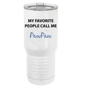 My Favorite People Call Me PawPaw Stainless Steel Vacuum Double-Walled Insulated 20 Oz Tumbler Travel Coffee Mug with Clear Lid, White
