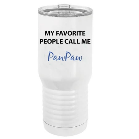My Favorite People Call Me PawPaw Stainless Steel Vacuum Double-Walled Insulated 20 Oz Tumbler Travel Coffee Mug with Clear Lid, White