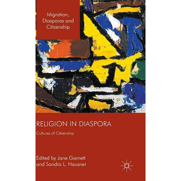 Migration, Diasporas and Citizenship Religion in Diaspora: Cultures of Citizenship, (Hardcover)