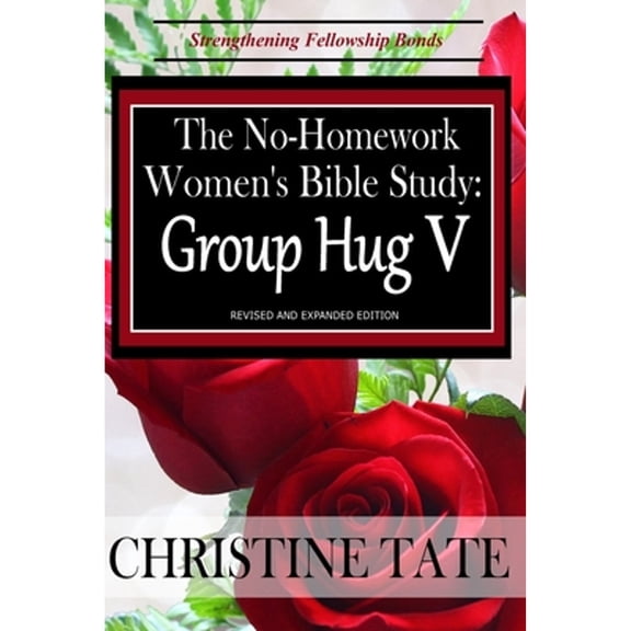 Pre-Owned The No-Homework Women's Bible Study: Group Hug V (Paperback) by Christine Tate