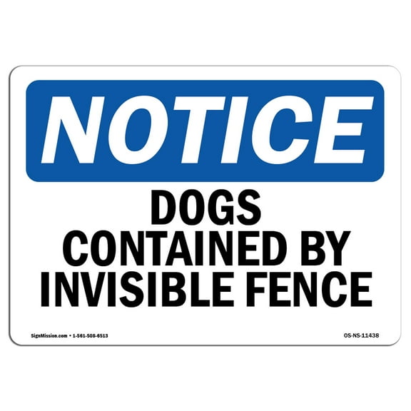 OSHA Notice Signs - Dogs Contained By Invisible Fence | Decal | Protect Your Business, Construction Site, Warehouse |  Made in the USA