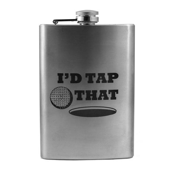 Hip Flask Plus Stainless Steel 8oz I'd Tap That Golf Flask - Laser Engraved
