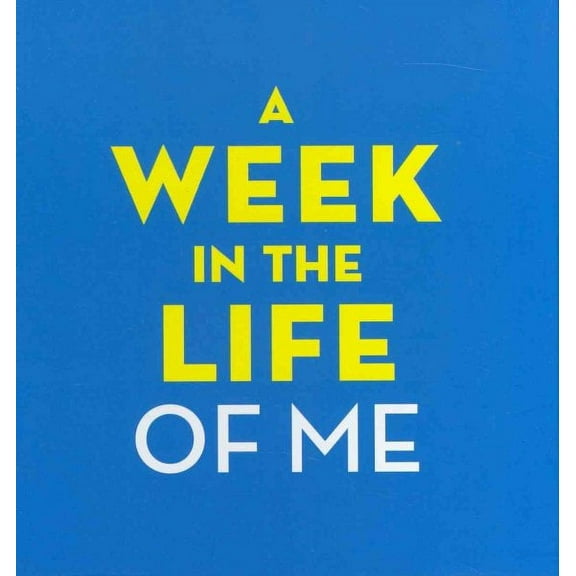 A Week in the Life of Me