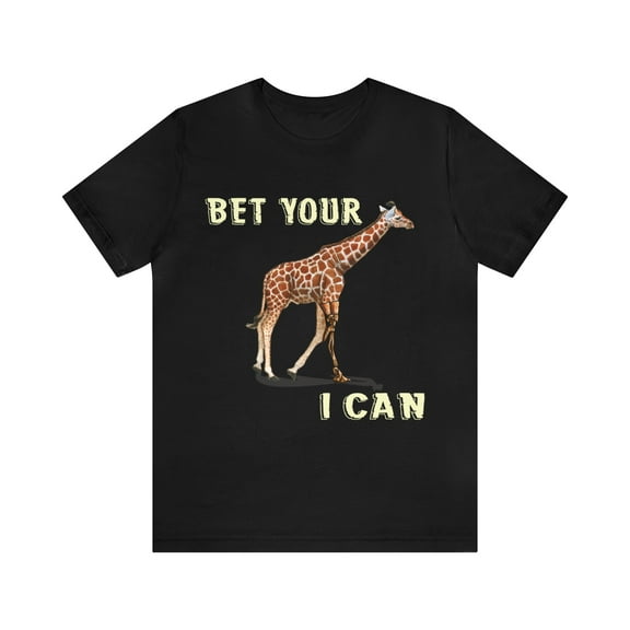 Funny Amputee T-Shirt “Bet your giraffe v1” Humor Crew Neck T-Shirt