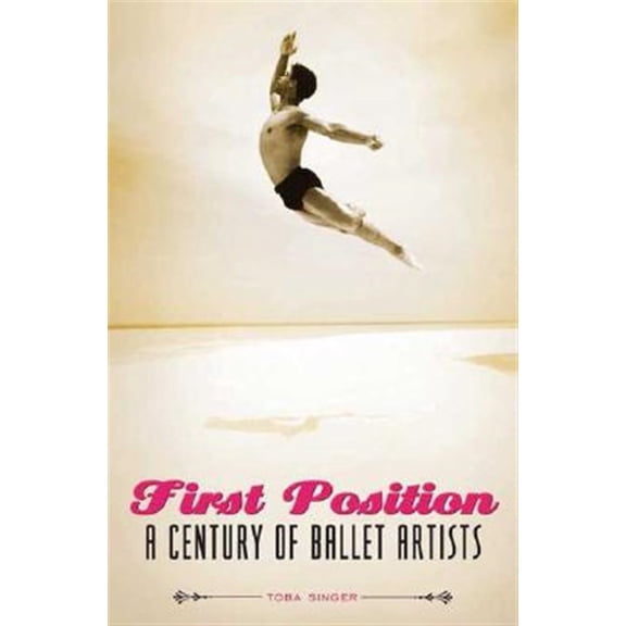 Pre-Owned First Position: A Century of Ballet Artists, (Hardcover)