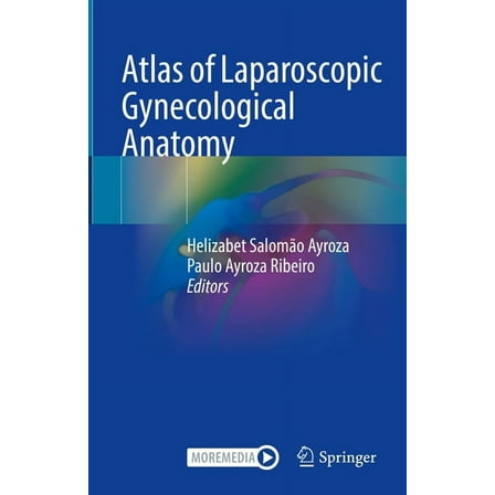 Atlas of Laparoscopic Gynecological Anatomy, (Hardcover)