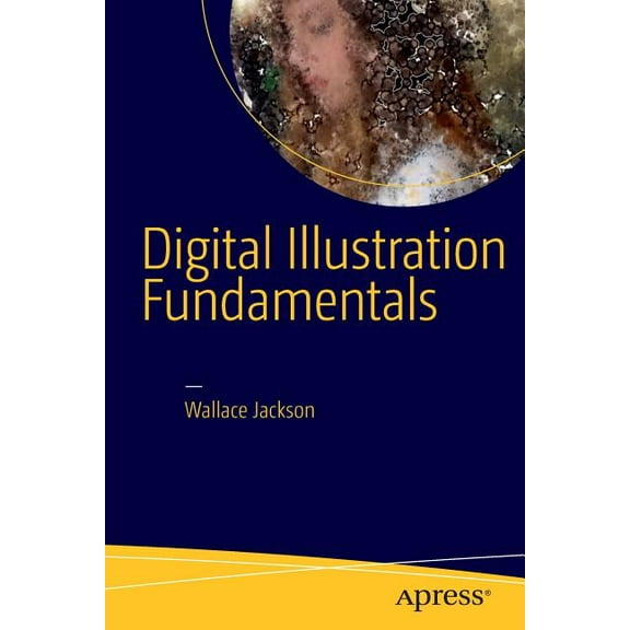 Digital Illustration Fundamentals: Vector, Raster, Waveform, Newmedia with Dicf, Daef and Asnmf, (Paperback)