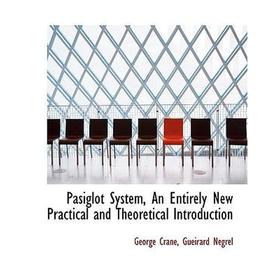 Pasiglot System, an Entirely New Practical and Theoretical Introduction (Paperback)(Large Print)