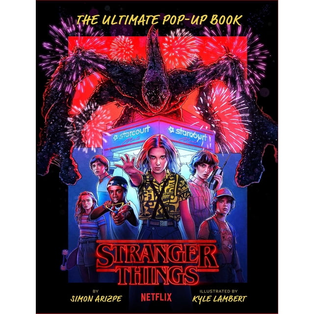 stranger things: the ultimate popup book Pasta Dura — front-facing cover showing a layered pop-up style illustration: Eleven centered reaching forward with Mike and other Hawkins kids at her sides, neon-blue Starcourt Mall kiosk behind them, a large shadowy Demogorgon looming above against a red fireworks sky; bold red 'Stranger Things' title with credits to Simon Arizpe, Kyle Lambert and Netflix logo visible; indicates interactive pop-up spreads and pull-tabs, also suitable as a display piece for themed shelves.