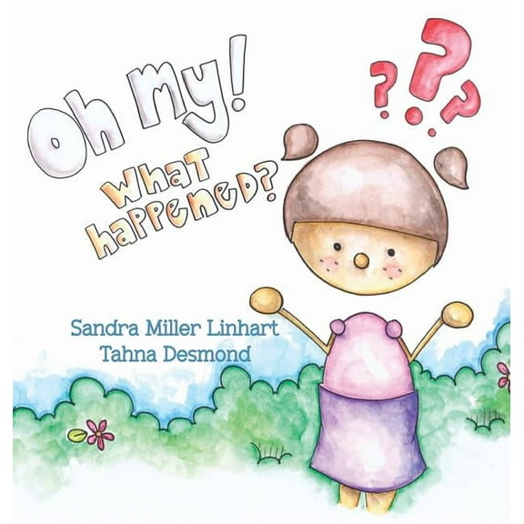 Oh, My! What Happened?, (Hardcover)