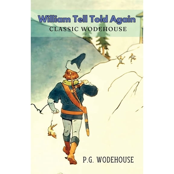 William Tell Told Again, (Paperback)