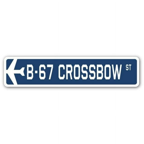 B-67 Crossbow Street Sign Air Force Aircraft Military | Indoor/Outdoor | 18" Wide