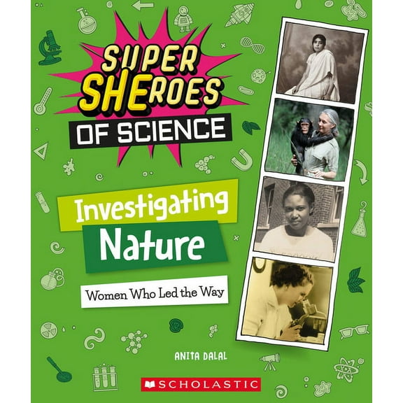 Super Sheroes of Science Investigating Nature: Women Who Led the Way (Super Sheroes of Science): Volume 5, (Hardcover)