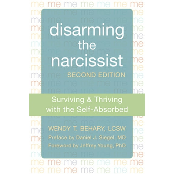 Pre-Owned Disarming the Narcissist: Surviving & Thriving with the Self-Absorbed (Paperback) 1608827607 9781608827602