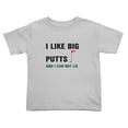 thumbnail image 1 of I Like Big Putts And I Can Not Lie Golf Cute Toddler T-Shirts for Boys Girls (Gray, 3T), 1 of 5