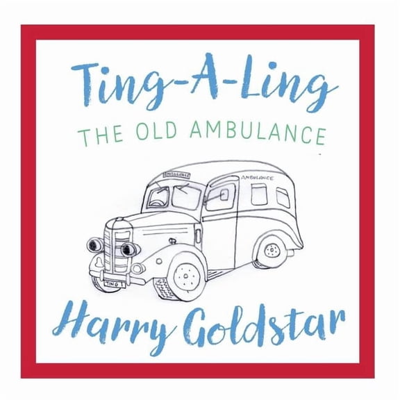 Ting A Ling: The Old Ambulance, (Paperback)