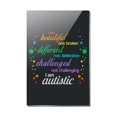 

Beautiful Not Broken I Am Autistic Autism Rectangle Acrylic Fridge Refrigerator Magnet