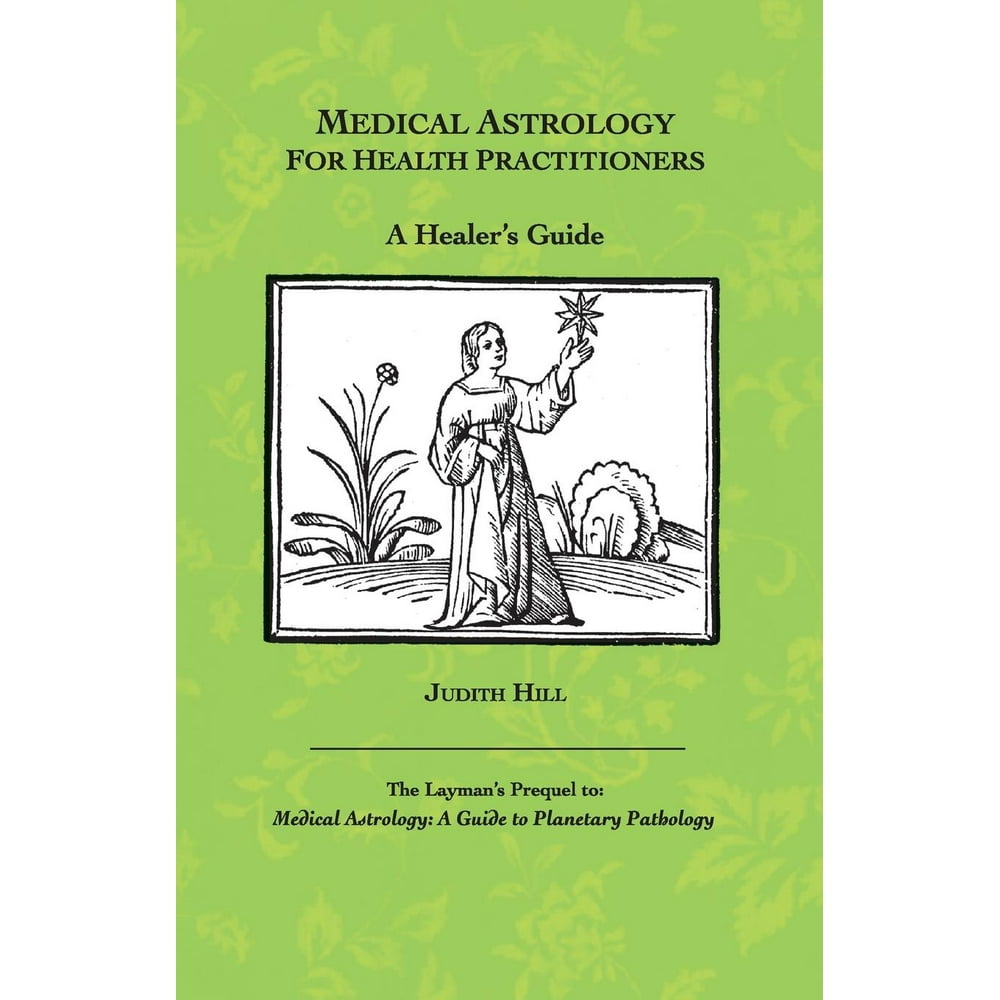 Medical Astrology for Health Practitioners A Healer's Guide