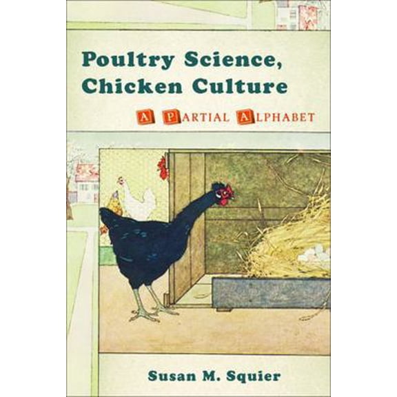 Pre-Owned Poultry Science, Chicken Culture: A Partial Alphabet (Paperback) 0813554217 9780813554211