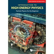 Introduction To High Energy Physics: Particle Physics For The Beginner - Pondrom Lee G