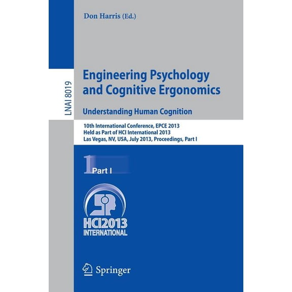Engineering Psychology and Cognitive Ergonomics. Understanding Human Cognition: 10th International Conference, Epce 2013, (Paperback)
