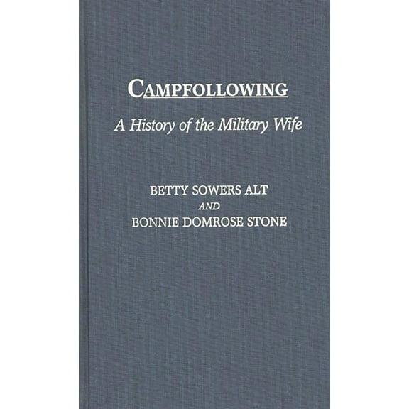 Contributions in Afro-American and Campfollowing: A History of the Military Wife, (Hardcover)
